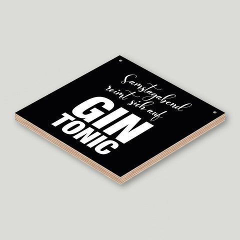 Holzschild "Samstagabend reimt sich auf Gin Tonic" bedruckt 20x20cm Deko
