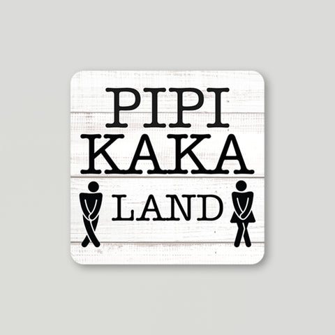 Pipi Kaka Land Schild 12x12cm